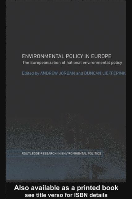 Duncan Liefferink, Andrew J. Jordan - Environmental Policy in Europe, E-bok