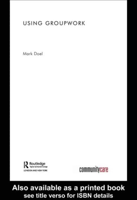 Mark Doel - Using Groupwork, E-bok