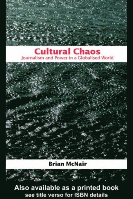 Brian McNair - Cultural Chaos, E-bok