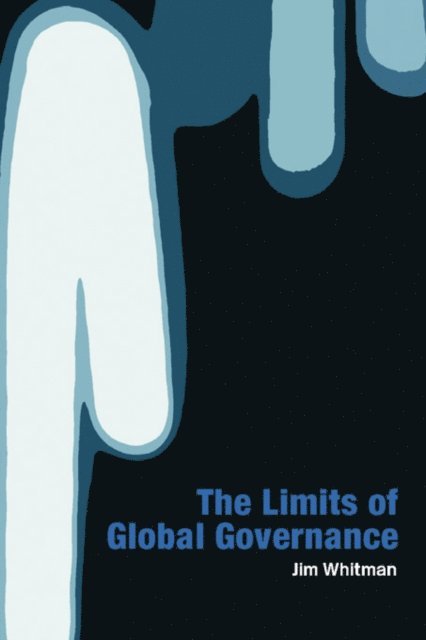 Jim Whitman - Limits of Global Governance, E-bok