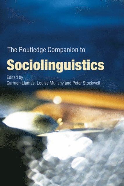 Carmen Llamas, Louise Mullany, Peter Stockwell - Routledge Companion to Sociolinguistics, E-bok
