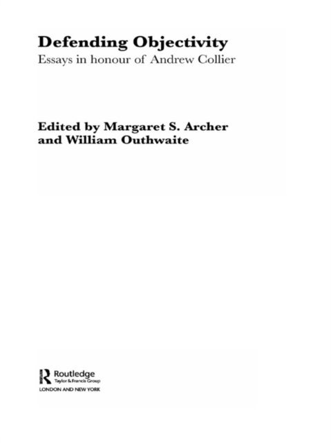 William Outhwaite, Margaret Archer - Defending Objectivity, E-bok
