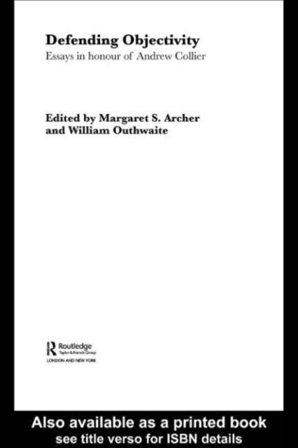 William Outhwaite, Margaret Archer - Defending Objectivity, E-bok