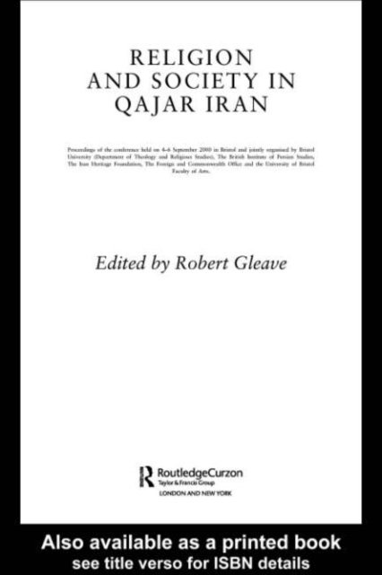 Robert Gleave - Religion and Society in Qajar Iran, E-bok