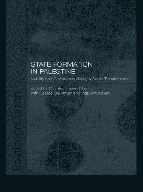 Mushtaq Husain Khan, George Giacaman, Inge Amundsen - State Formation in Palestine, E-bok