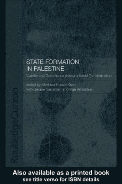 Mushtaq Husain Khan, George Giacaman, Inge Amundsen - State Formation in Palestine, E-bok