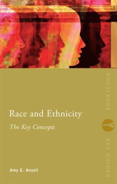 Amy Ansell - Race and Ethnicity: The Key Concepts, E-bok. Tillgänglighet: Lägg i varukorg