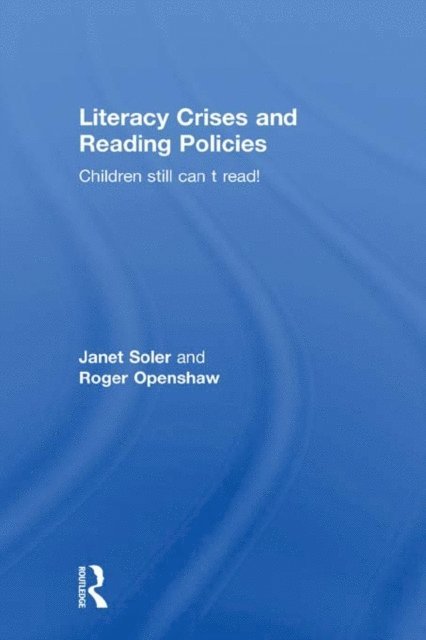 Roger Openshaw, Janet Soler - Literacy Crises and Reading Policies, E-bok