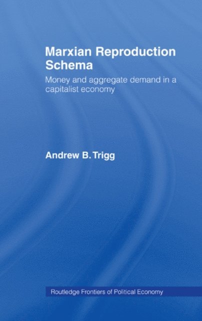 Andrew Trigg - Marxian Reproduction Schema, E-bok