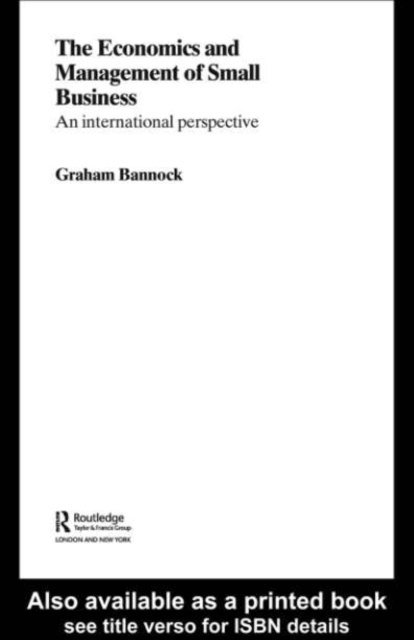 Graham Bannock - Economics and Management of Small Business, E-bok
