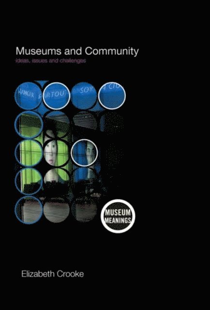 Elizabeth Crooke - Museums and Community, E-bok