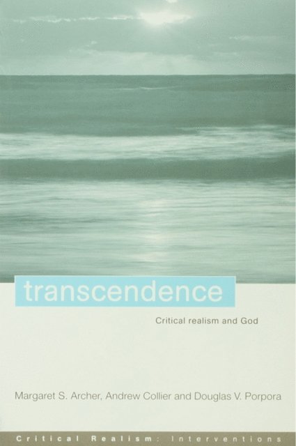 Douglas V. Porpora, Andrew Collier, Margaret S. Archer - Transcendence, E-bok