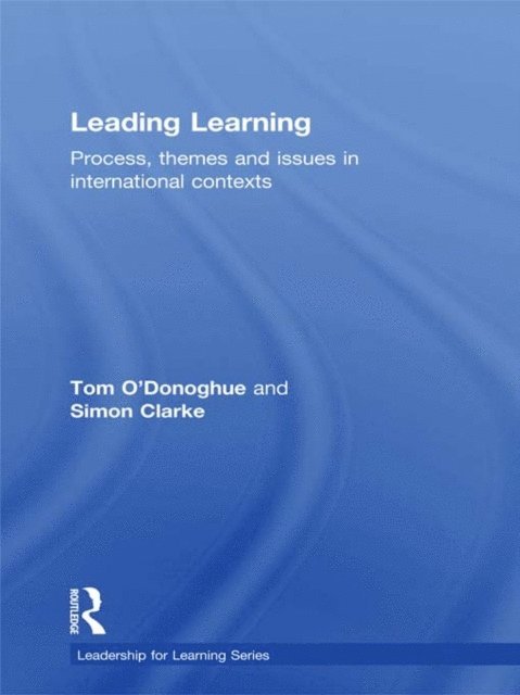 Simon Clarke, Tom O'Donoghue - Leading Learning, E-bok