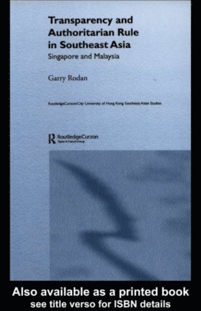 Garry Rodan - Transparency and Authoritarian Rule in Southeast Asia, E-bok