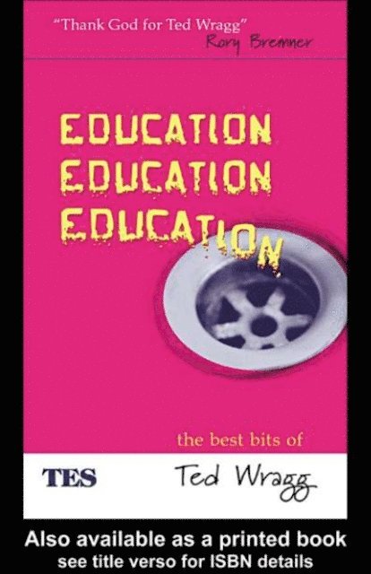 E. C. Wragg - Education, Education, Education, E-bok