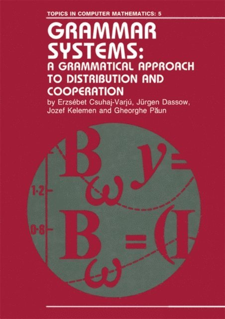 Gheorghe Paun, Jozef Kelemen, Jurgen Dassow, Erzsebet Csuhaj-Varju - Grammar Systems, E-bok