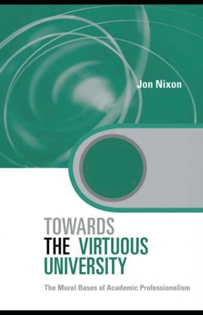 Jon Nixon - Towards the Virtuous University, E-bok