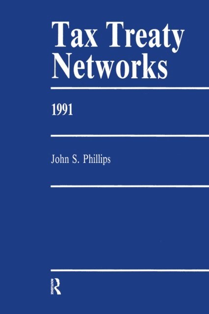 John Phillips - Tax Treaty Netowrks 1991, E-bok