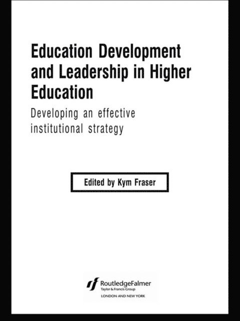Kym Fraser - Education Development and Leadership in Higher Education, E-bok