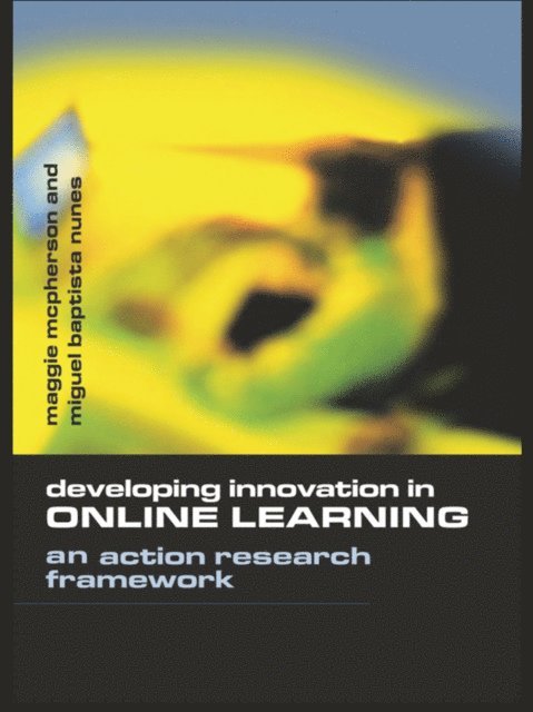 Miguel Baptista Nunes, Maggie McPherson - Developing Innovation in Online Learning, E-bok