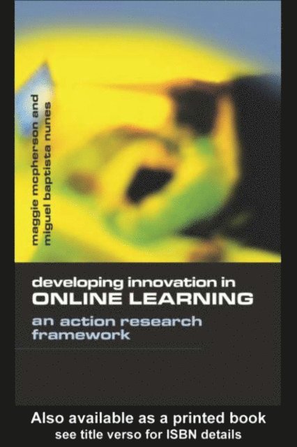 Miguel Baptista Nunes, Maggie McPherson - Developing Innovation in Online Learning, E-bok