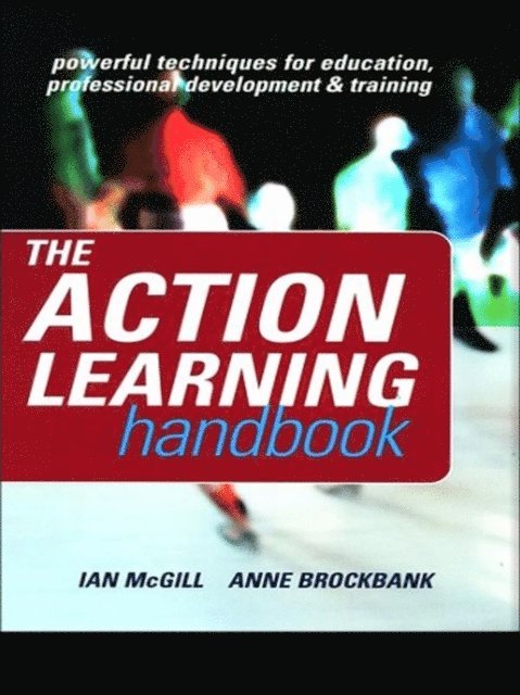 Ian McGill, Anne Brockbank - Action Learning Handbook, E-bok