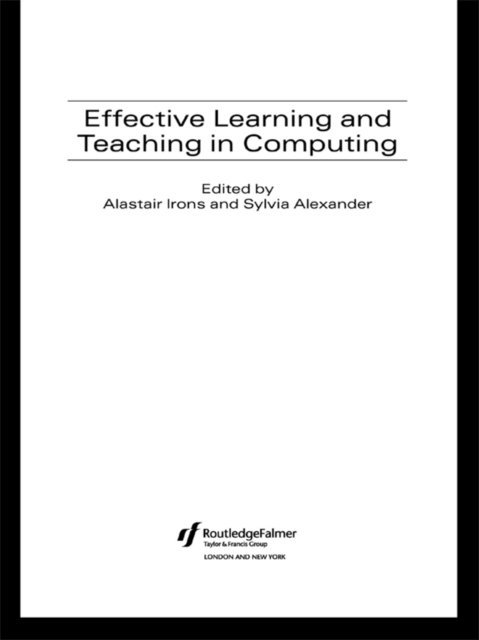 Alastair Irons, Sylvia Alexander - Effective Learning and Teaching in Computing, E-bok