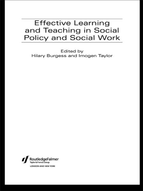 Imogen Taylor, Hilary Burgess - Effective Learning and Teaching in Social Policy and Social Work, E-bok