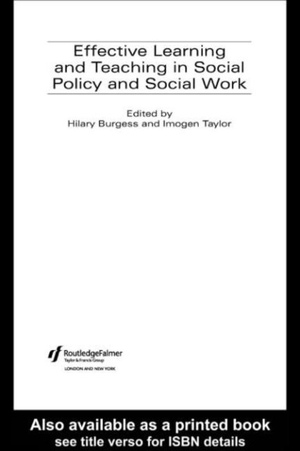 Imogen Taylor, Hilary Burgess - Effective Learning and Teaching in Social Policy and Social Work, E-bok