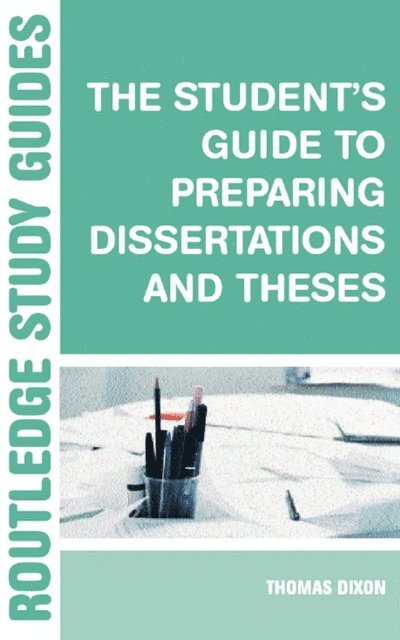 Phil Race, Brian Allison - Student's Guide to Preparing Dissertations and Theses, E-bok