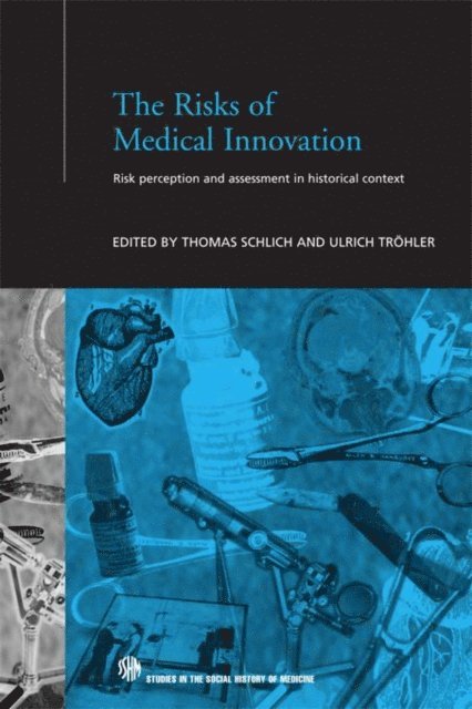 Ulrich Trohler, Thomas Schlich - Risks of Medical Innovation, E-bok