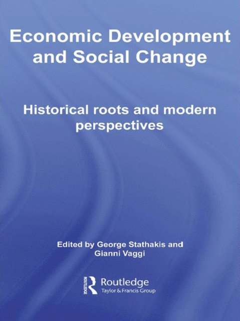 Gianni Vaggi, Yiorgos Stathakis - Economic Development and Social Change, E-bok