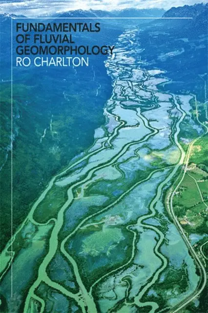 Ro Charlton - Fundamentals of Fluvial Geomorphology, E-bok. Tillgänglighet: Lägg i varukorg