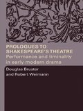 Prologues to Shakespeare''s Theatre