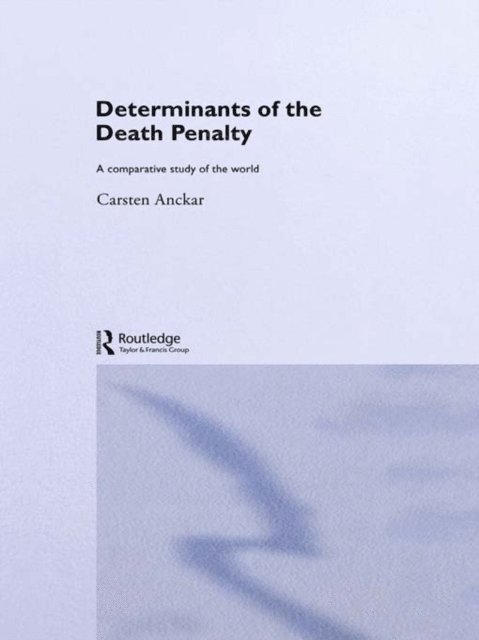 Carsten Anckar - Determinants of the Death Penalty, E-bok