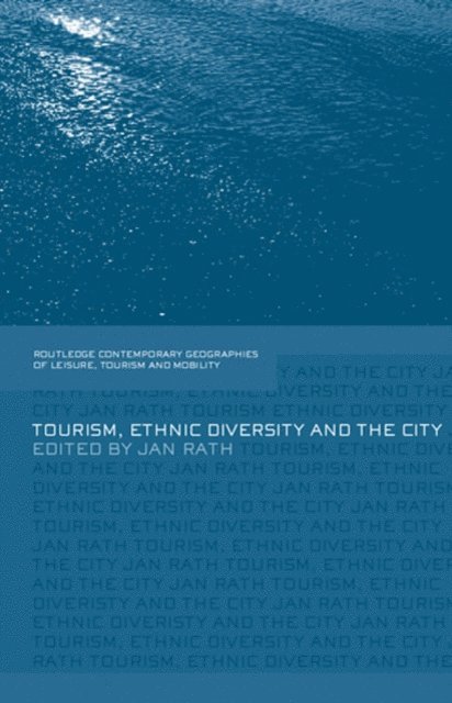 Jan Rath - Tourism, Ethnic Diversity and the City, E-bok