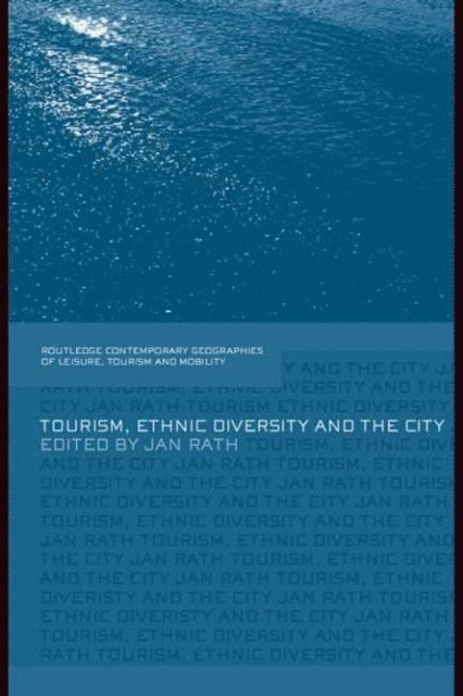 Jan Rath - Tourism, Ethnic Diversity and the City, E-bok