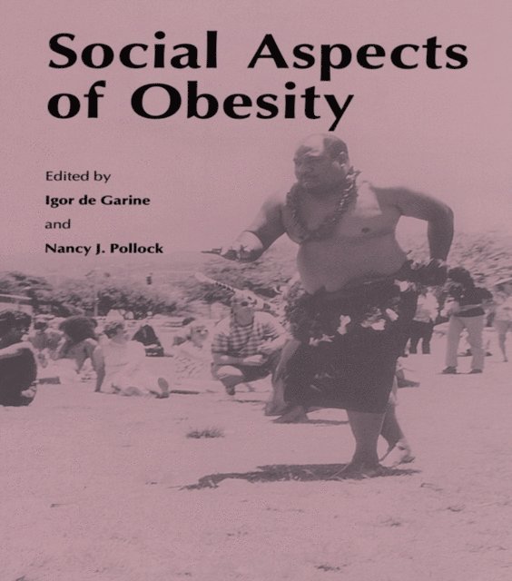Nancy J. Pollock, Igor De Garine - Social Aspects of Obesity, E-bok