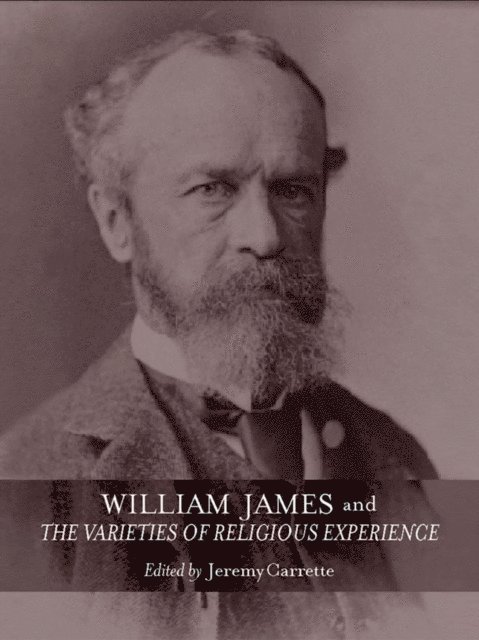 Jeremy Carrette - William James and The Varieties of Religious Experience, E-bok