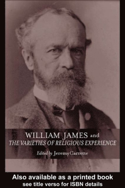 Jeremy Carrette - William James and The Varieties of Religious Experience, E-bok