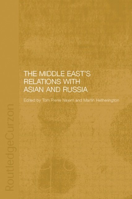 Anoushiravan Ehteshami, Hannah Carter - Middle East's Relations with Asia and Russia, E-bok
