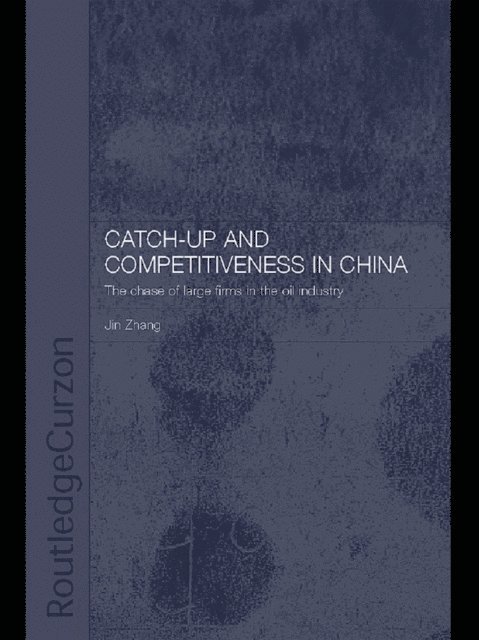 Jin Zhang - Catch-Up and Competitiveness in China, E-bok