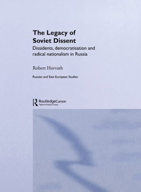 Robert Horvath - Legacy of Soviet Dissent, E-bok