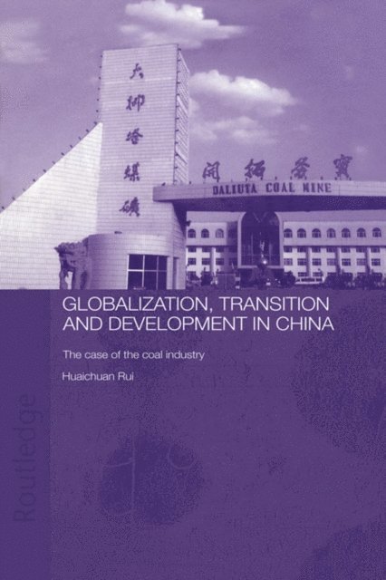 Rui Huaichuan - Globalisation, Transition and Development in China, E-bok