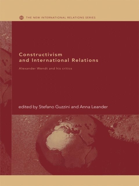 Anna Leander, Stefano Guzzini - Constructivism and International Relations, E-bok