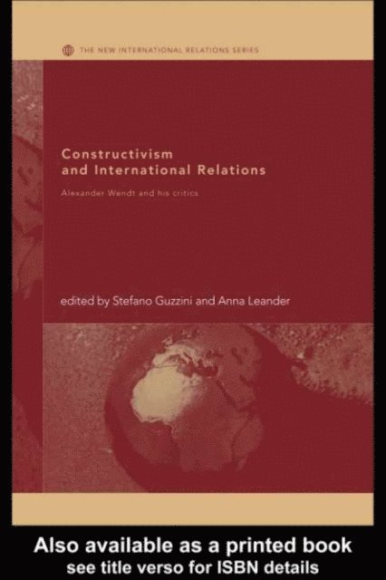 Anna Leander, Stefano Guzzini - Constructivism and International Relations, E-bok