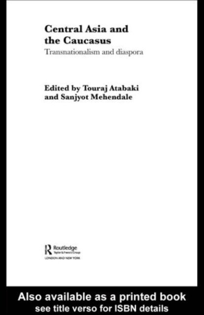 Sanjyot Mehendale, Touraj Atabaki - Central Asia and the Caucasus, E-bok