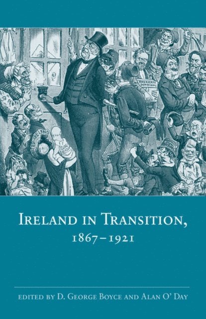 Alan O'Day, D. George Boyce - Ireland in Transition, 1867-1921, E-bok