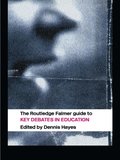 RoutledgeFalmer Guide to Key Debates in Education