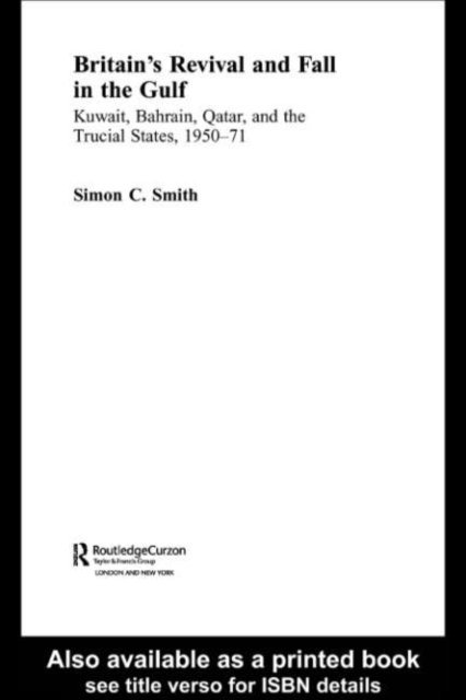 Simon C. Smith - Britain's Revival and Fall in the Gulf, E-bok